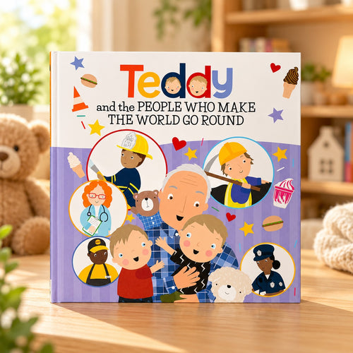 Teddy and the People Who Make the World Go Round by Ryan Cohen, illustrated hardcover children's book about community helpers, front cover