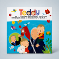 Teddy and His Best Friend Jerry